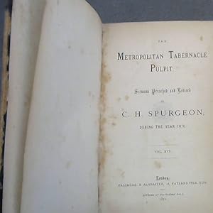 The Metropolitan Tabernacle Pulpit. Sermons Preached and Revised by C H Spurgeon, during the year...