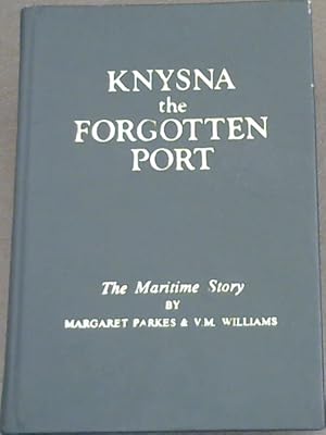 Knysna the Forgotten Port : The Maritime Story