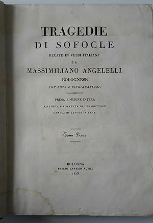 Immagine del venditore per TRAGEDIE DI SOFOCLE RECATE IN VERSI DA M. ANGELELLI BOLOGNA A. NOBILI 1823 2 VOL venduto da paolo tonnarelli