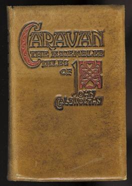CARAVAN: THE ASSEMBLED TALES OF JOHN GALSWORTHY.