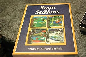 Imagen del vendedor de Swan for All Seasons: Poems by Richard Bonfield a la venta por SGOIS