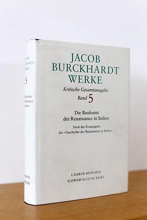 Werke: Kritische Gesamtausgabe Band 5: Die Baukunst der Renaissance in Italien (Nach der Erstausg...