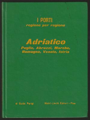 I Porti Regione per Regione - Adriatico - Puglie, Abruzzi, Marche, Romagna, Veneto, Istria