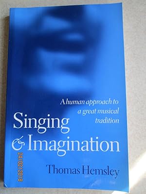Seller image for Singing and Imagination: A Human Approach to a Great Musical Tradition for sale by Buybyebooks