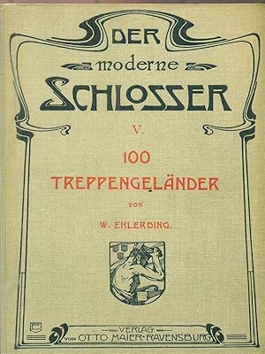 Bild des Verkufers fr Der Moderne Schlosser. V: 100 Treppengelander. zum Verkauf von Librodifaccia