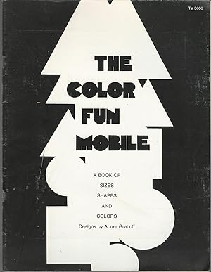 The Color Fun Mobile A Book of Sizes Shapes and Colors