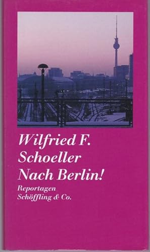 Bild des Verkufers fr Nach Berlin! Reportagen zum Verkauf von Graphem. Kunst- und Buchantiquariat