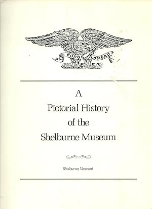 Imagen del vendedor de A Pictorial History of the Shelburne Museum, Vermont a la venta por Little Stour Books PBFA Member