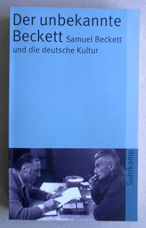 Image du vendeur pour Der unbekannte Beckett: Samuel Beckett und die deutsche Kultur. mis en vente par Versandantiquariat Ruland & Raetzer