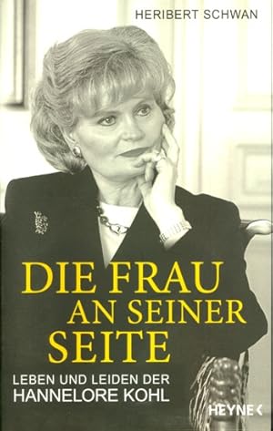 Die Frau an seiner Seite : Leben und Leiden der Hannelore Kohl.