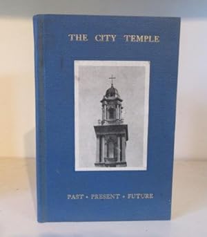 Bild des Verkufers fr The City Temple in the City of London, Past, Present and Future zum Verkauf von BRIMSTONES