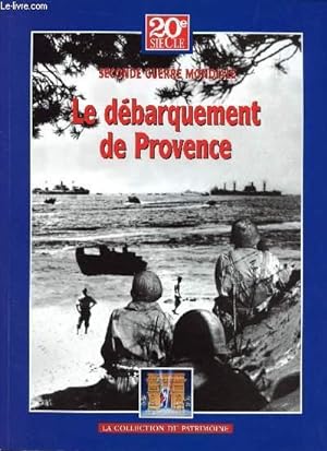 Bild des Verkufers fr 20E SIECLE - HISTOIRES DES GRANDS CONFLITS - JUIN 2004 - 1944-1945 TOME VI / LE DEBARQUEMENT DE PROVENCE zum Verkauf von Le-Livre