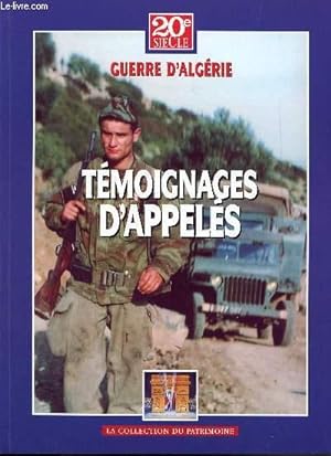 Bild des Verkufers fr 20E SIECLE - HISTOIRES DES GRANDS CONFLITS - AOUT 2005 - GUERRE D'ALGERIE TOME VIII / TEMOIGNANGES D'APPELES zum Verkauf von Le-Livre