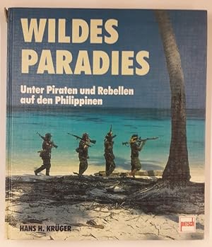 Bild des Verkufers fr Wildes Paradies. Unter Piraten und Rebellen auf den Philippinen. Mit vielen s/w-Abb. zum Verkauf von Der Buchfreund