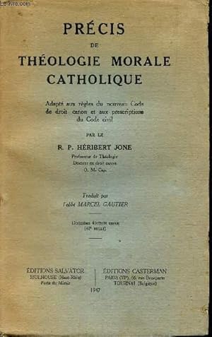 Seller image for PRECIS DE THEOLOGIE MORALE CATHOLIQUE - Adapt aux rgles du nouveau code de droit canon et aux prescriptions du code civil. for sale by Le-Livre