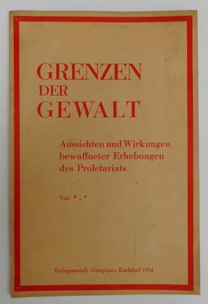 Immagine del venditore per Grenzen der Gewalt. Aussichten und Wirkungen bewaffneter Erhebungen des Proletariats. venduto da Der Buchfreund