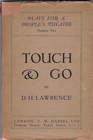 Touch & Go, A Play in Three Acts (Plays for a People's Theatre - Number Two)