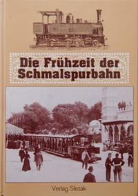 DIE FRUHZEIT DER SCHMALSPURBAHN