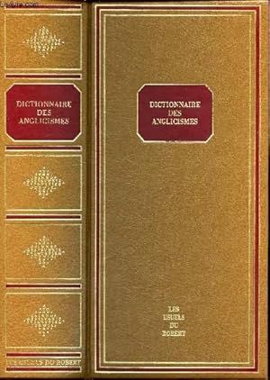 Bild des Verkufers fr DICTIONNAIRE DES ANGLICISMES - LES MOTS ANGLAIS ET AMERICAINS EN FRANCAIS zum Verkauf von Le-Livre