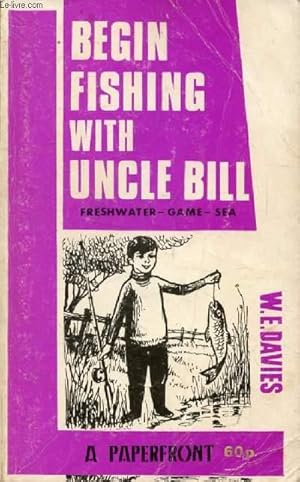 Bild des Verkufers fr BEGIN FISHING WITH UNCLE BILL zum Verkauf von Le-Livre