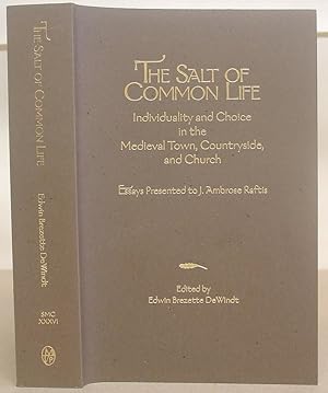 Seller image for The Salt of Common Life Individuality and Choice in the Medieval Town, Countryside, and Church Essa for sale by Fleur Fine Books