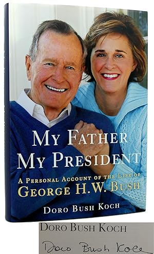 Seller image for MY FATHER, MY PRESIDENT A Personal Account of the Life of George H. W. Bush for sale by Rare Book Cellar