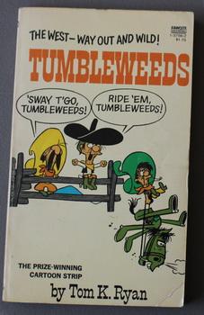 Immagine del venditore per TUMBLEWEEDS = The West - Way Out and Wild! ( Fawcett Gold Metal # 1-3756-2; First Book #1 / One in Series; Reprints Newspaper Comics Strips that originally appeared in 1966-1967); venduto da Comic World