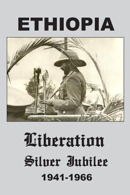 Immagine del venditore per Ethiopia: Liberation Silver Jubilee 1941-1966 (Paperback or Softback) venduto da BargainBookStores