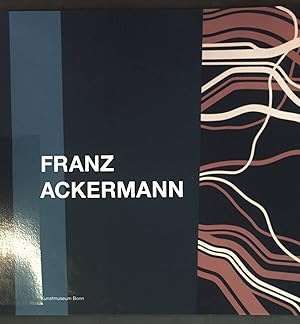 Imagen del vendedor de Franz Ackermann : 17.12.2009 - 21.2.2010, Kunstmuseum Bonn, Museumsmeile; a la venta por books4less (Versandantiquariat Petra Gros GmbH & Co. KG)