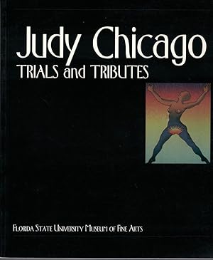 Bild des Verkufers fr Judy Chicago: Trials and Tributes zum Verkauf von Cleveland Book Company, ABAA