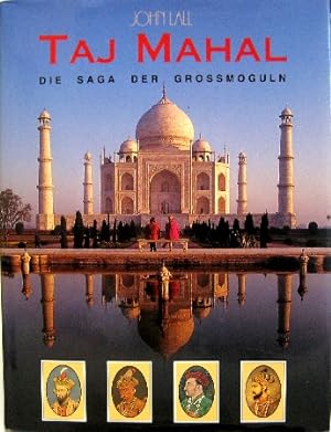Bild des Verkufers fr Taj Mahal. Die Saga der Grossmoguln. zum Verkauf von Antiquariat Richart Kulbach