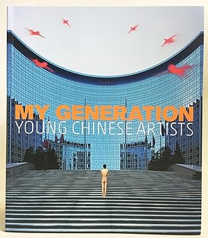 Bild des Verk�ufers f�r My Generation : Young Chinese Artists zum Verkauf von Exquisite Corpse Booksellers