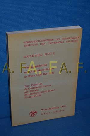 Bild des Verkufers fr Wohnungspolitik und Jugendeportation in Wien 1938 - 1945, Zur Funktion des Antisemitismus als Ersatz nationalsozialistischer Sozialpolitik (Verffentlichungen des Historischen Instituts der Universitt Salzburg) zum Verkauf von Antiquarische Fundgrube e.U.