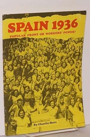 Immagine del venditore per Spain 1936; Popular Front or Workers' Power venduto da Bolerium Books Inc.