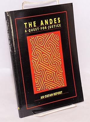 The Andes: a quest for justice an Oxfam Report