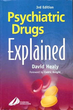 Psychiatric Drugs Explained: For Health Professionals and Users, Third Edition