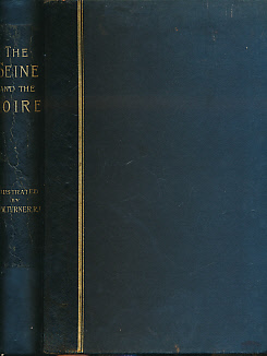 Image du vendeur pour The Seine and the Loire. Illustrated After Drawings by J M W Turner R. A mis en vente par Barter Books Ltd