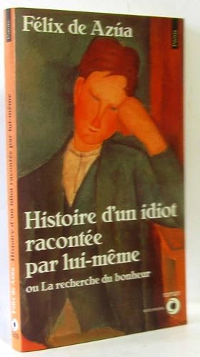 Seller image for Histoire d'un idiot raconte par lui-mme ou La recherche du bonheur for sale by crealivres