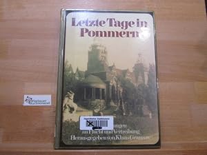 Bild des Verkufers fr Letzte Tage in Pommern : Tagebcher, Erinnerungen u. Dokumente d. Vertreibung. hrsg. von Klaus Granzow zum Verkauf von Antiquariat im Kaiserviertel | Wimbauer Buchversand