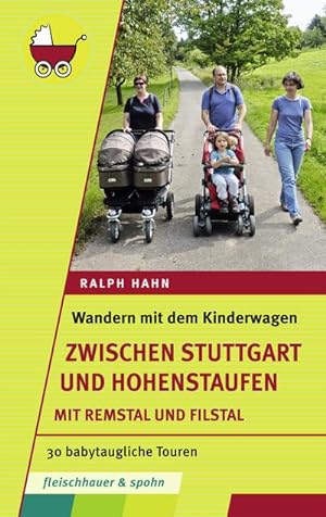 Wandern mit dem Kinderwagen  zwischen Stuttgart und Hohenstaufen: 30 babytaugliche Touren. Mit R...