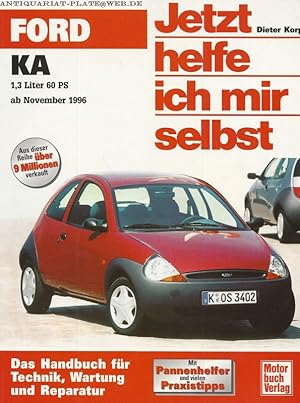 Ford KA. Jetzt helfe ich mir selbst.Das Handbuch für Technik, Wartung und Reperatur.