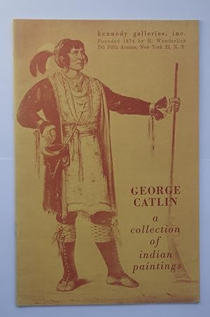 George Caitlin: A collection of indian paintings