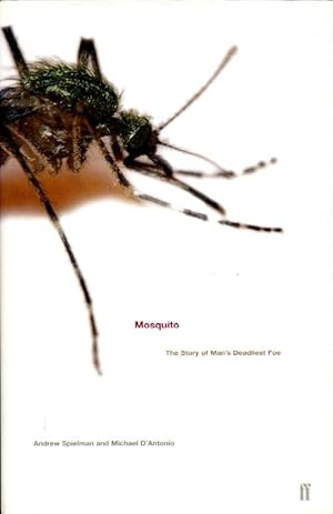 Bild des Verkufers fr Mosquito : A Natural History of Our Most Persistent and Deadly Foe zum Verkauf von Godley Books