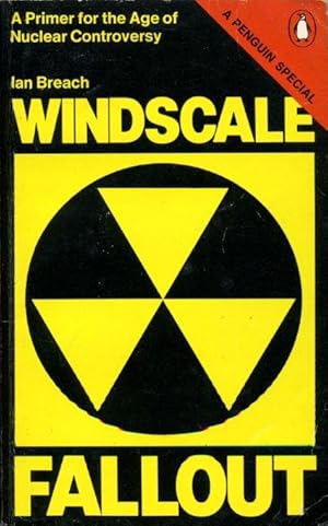 Seller image for Windscale Fallout: A Primer For the Age of Nuclear Controversy (A Penguin special) for sale by Godley Books