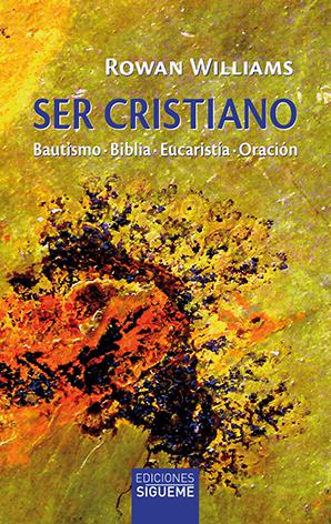 Ser cristiano. Bautismo - Biblia - Eucaristía - Oración