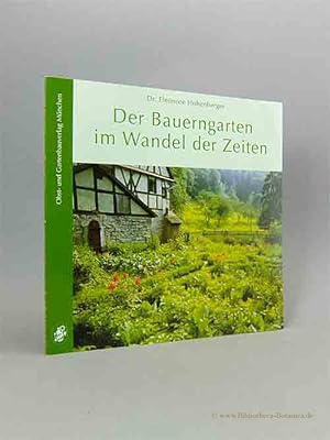 Der Bauerngarten im Wandel der Zeiten. Den Garten aus seiner Geschichte verstehen lernen. Bauerng...