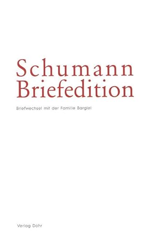 Bild des Verkufers fr Schumann Briefedition: Familie Bargiel zum Verkauf von Verlag Christoph Dohr