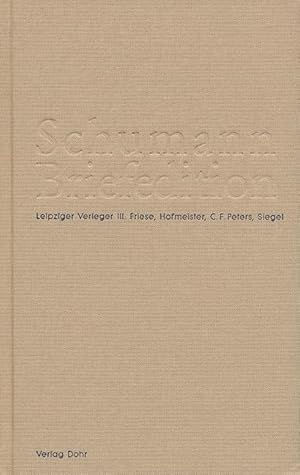 Imagen del vendedor de Schumann Briefedition: Leipziger Verleger III a la venta por Verlag Christoph Dohr