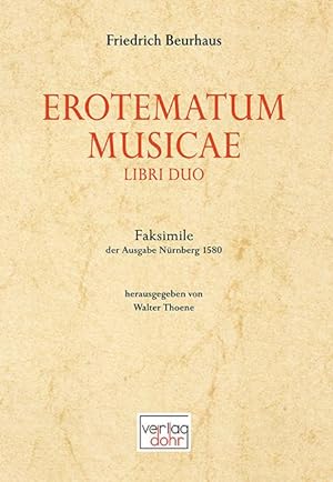 Immagine del venditore per Erotematum Musicae Libri Duo (Nrnberg 1580) -Faksimile mit Nachwort und kritischem Bericht- (Reprint) venduto da Verlag Christoph Dohr