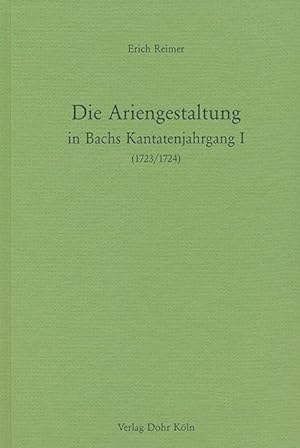 Immagine del venditore per Die Ariengestaltung in Bachs Kantatenjahrgang I (1723/1724) venduto da Verlag Christoph Dohr